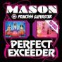 Mason Princess Superstar Perfect Exceeder