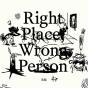 RM RIGHT PLACE WRONG PERSON